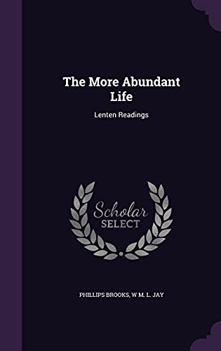 9781356102297: The More Abundant Life: Lenten Readings