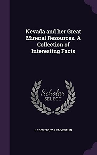 9781356112142: Nevada and her Great Mineral Resources. A Collection of Interesting Facts