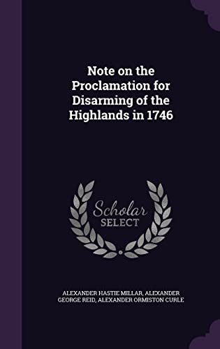 Stock image for Note on the Proclamation for Disarming of the Highlands in 1746 for sale by ALLBOOKS1