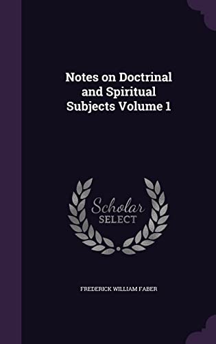 Beispielbild fr Notes on Doctrinal and Spiritual Subjects Volume 1 zum Verkauf von WorldofBooks