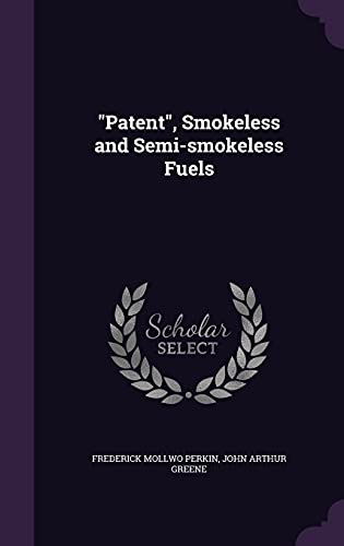 9781356135370: "Patent", Smokeless and Semi-smokeless Fuels