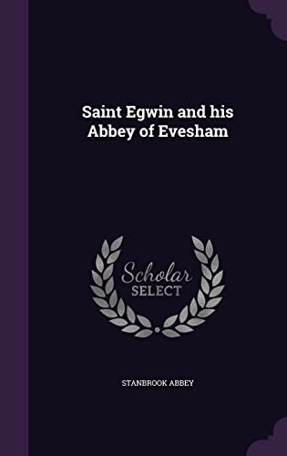 9781356155101: Saint Egwin and his Abbey of Evesham