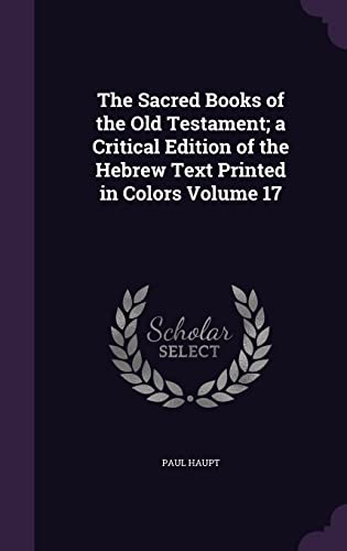 9781356157082: The Sacred Books of the Old Testament; a Critical Edition of the Hebrew Text Printed in Colors Volume 17