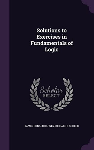 9781356169511: Solutions to Exercises in Fundamentals of Logic