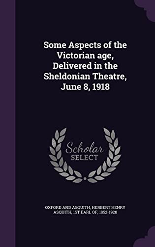 9781356169856: Some Aspects of the Victorian age, Delivered in the Sheldonian Theatre, June 8, 1918