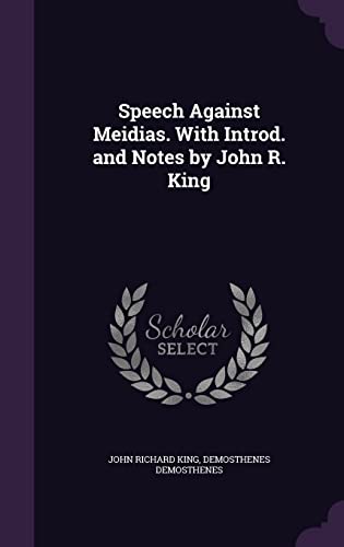 9781356177929: Speech Against Meidias. With Introd. and Notes by John R. King