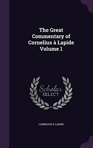 9781356201082: The Great Commentary of Cornelius  Lapide Volume 1