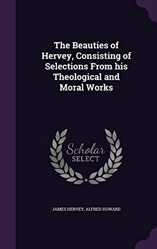 9781356203246: The Beauties of Hervey, Consisting of Selections From his Theological and Moral Works