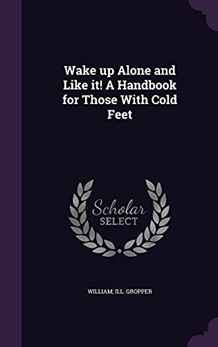 9781356227532: Wake up Alone and Like it! A Handbook for Those With Cold Feet