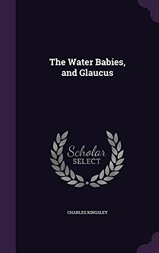 9781356230464: The Water Babies, and Glaucus