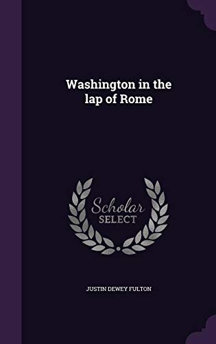 9781356231003: Washington in the lap of Rome