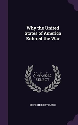 9781356232789: Why the United States of America Entered the War