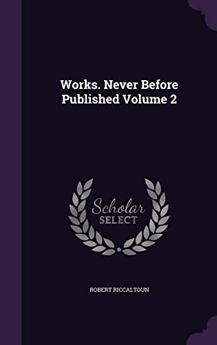 9781356242375: Works. Never Before Published Volume 2