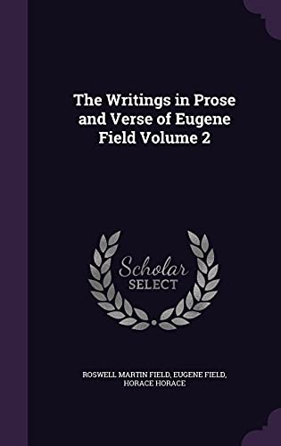 9781356247455: The Writings in Prose and Verse of Eugene Field Volume 2