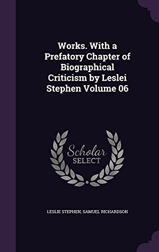 9781356249985: Works. With a Prefatory Chapter of Biographical Criticism by Leslei Stephen Volume 06