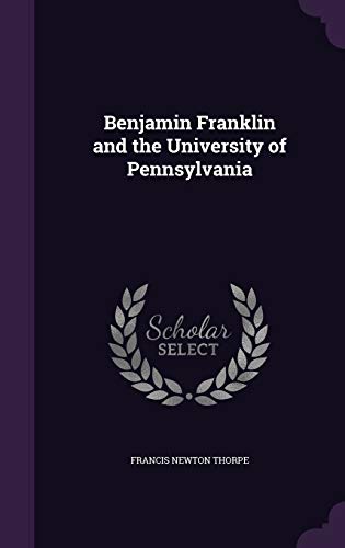 9781356258895: Benjamin Franklin and the University of Pennsylvania