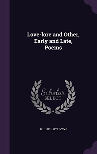 9781356274031: Love-lore and Other, Early and Late, Poems