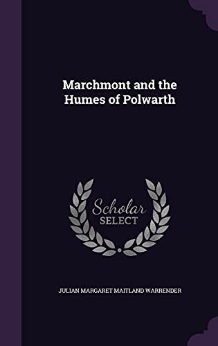 Imagen de archivo de Marchmont and the Humes of Polwarth a la venta por Lucky's Textbooks
