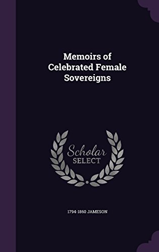 9781356310555: Memoirs of Celebrated Female Sovereigns