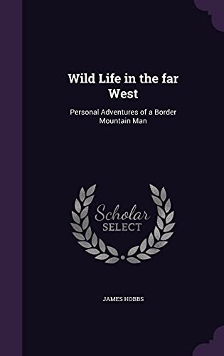9781356336760: Wild Life in the far West: Personal Adventures of a Border Mountain Man