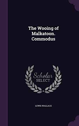 9781356337460: The Wooing of Malkatoon. Commodus