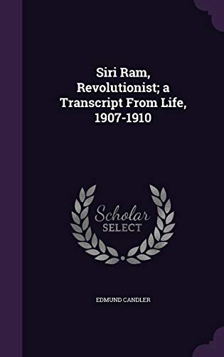 9781356367061: Siri RAM, Revolutionist; A Transcript from Life, 1907-1910