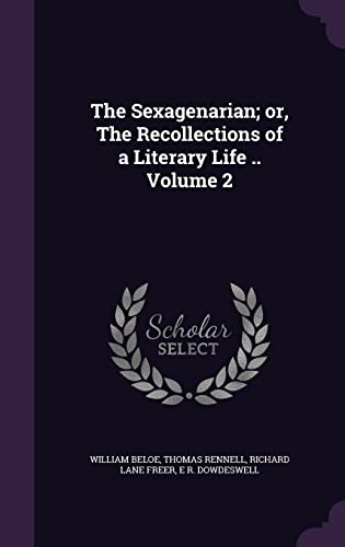 9781356368761: The Sexagenarian; or, The Recollections of a Literary Life .. Volume 2