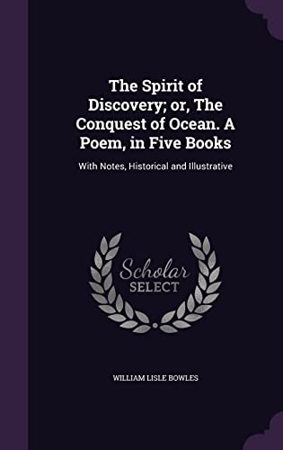 9781356369973: The Spirit of Discovery; or, The Conquest of Ocean. A Poem, in Five Books: With Notes, Historical and Illustrative