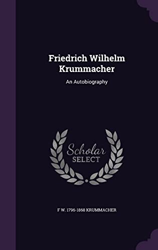 Beispielbild fr Friedrich Wilhelm Krummacher: An Autobiography zum Verkauf von Buchpark