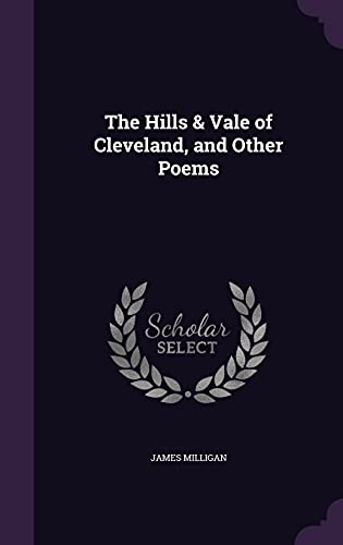 9781356387977: The Hills & Vale of Cleveland, and Other Poems