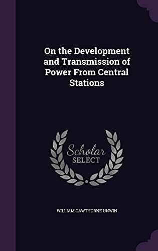 Beispielbild fr On the Development and Transmission of Power From Central Stations zum Verkauf von Buchpark
