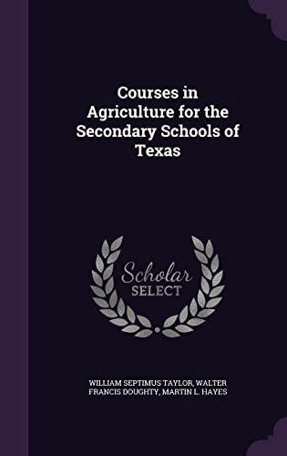9781356461578: Courses in Agriculture for the Secondary Schools of Texas