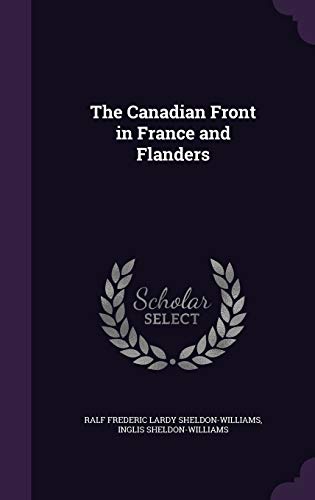 Stock image for The Canadian Front in France and Flanders for sale by ThriftBooks-Dallas