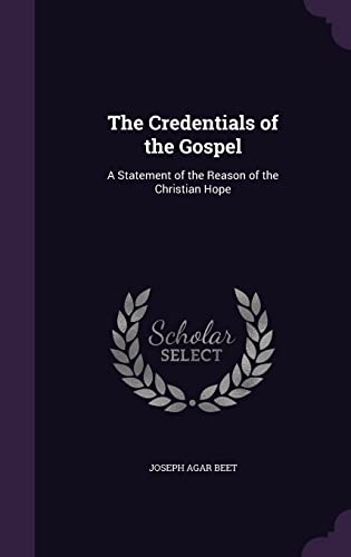 9781356479160: The Credentials of the Gospel: A Statement of the Reason of the Christian Hope