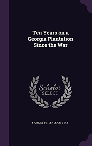 9781356483655: Ten Years on a Georgia Plantation Since the War