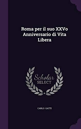 9781356505784: Roma Per Il Suo Xxvo Anniversario Di Vita Libera