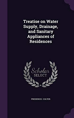 9781356513628: Treatise on Water Supply, Drainage, and Sanitary Appliances of Residences