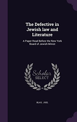 Stock image for The Defective in Jewish law and Literature: A Paper Read Before the New York Board of Jewish Minist for sale by Buchpark