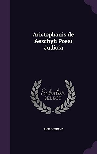 9781356588473: Aristophanis de Aeschyli Poesi Judicia