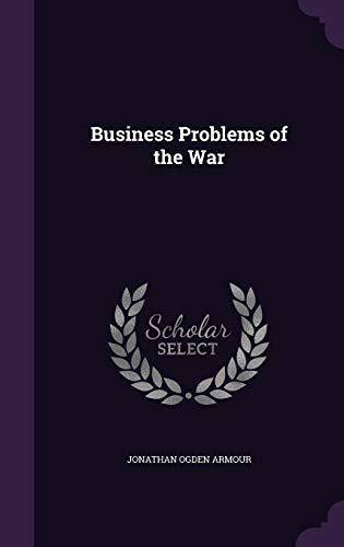 9781356601448: Business Problems of the War