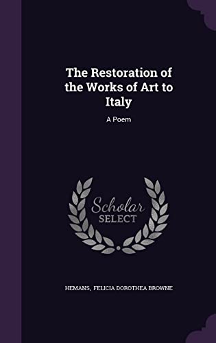 Beispielbild fr The Restoration of the Works of Art to Italy: A Poem zum Verkauf von Buchpark