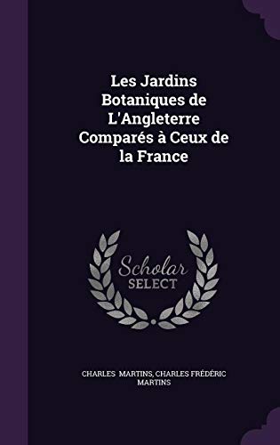 9781356641628: Les Jardins Botaniques de L'Angleterre Compars  Ceux de la France