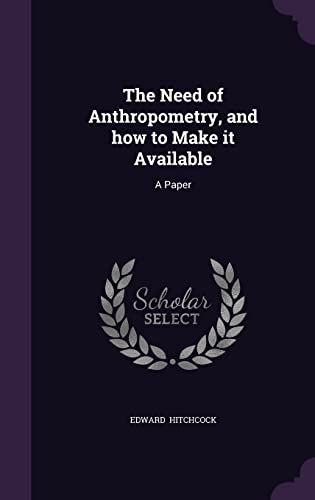 Beispielbild fr The Need of Anthropometry, and how to Make it Available: A Paper zum Verkauf von Buchpark