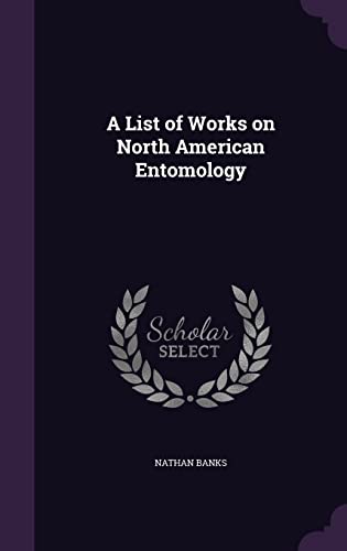 Beispielbild fr A List of Works on North American Entomology zum Verkauf von Buchpark