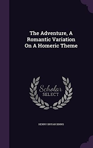 9781356669509: The Adventure, A Romantic Variation On A Homeric Theme