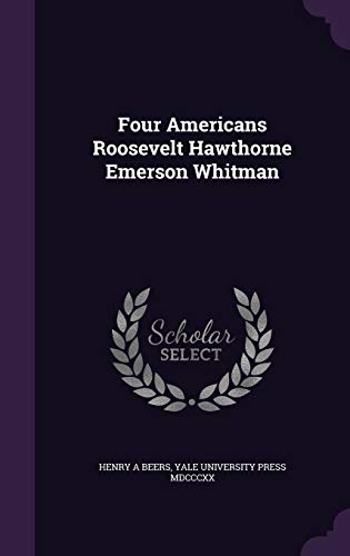 9781356695898: Four Americans Roosevelt Hawthorne Emerson Whitman