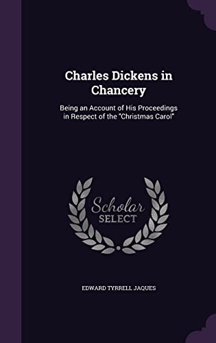 9781356762262: Charles Dickens in Chancery: Being an Account of His Proceedings in Respect of the Christmas Carol