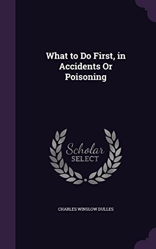 9781356767564: What to Do First, in Accidents Or Poisoning