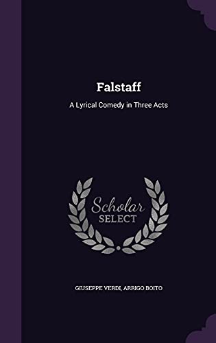 Beispielbild fr Falstaff: A Lyrical Comedy in Three Acts zum Verkauf von Buchpark