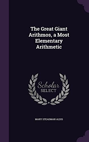 9781356797936: The Great Giant Arithmos, a Most Elementary Arithmetic